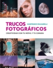 Trucos Fotograficos : Creatividad con tu movil y tu camara - eBook