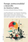 Energia, institucionalidad y desarrollo  en America Latina : El legado de Ramon J. Espinasa Vendrell - eBook