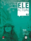 Ele Actual : Guia didactica (con licencia digital) + CDs B2 - 2019 ed. - Book