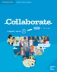 Collaborate Level 1 Project Book English for Spanish Speakers - Book