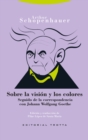 Sobre la vision y los colores : Seguido de la correspondencia con Joham Wolfgang Goethe - eBook