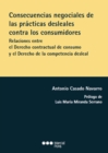 Consecuencias negociales de las practicas desleales contra los consumidores : Relaciones entre el Derecho contractual de consumo y el Derecho de la competencia desleal - eBook