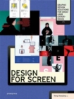Design for Screen : Graphic Design Solutions for Great User Experiences - Book