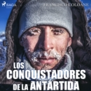 Los conquistadores de la Antartida - eAudiobook