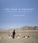 The Past is Present : Memories of Peru's Internal Armed Conflict - Book