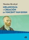 Melancolia y creacion en Vincent Van Gogh - eBook