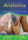 Casos clinicos de anatomia : Integracion con exploracion fisica y diagnostico por imagen - Book