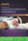 Rogers. Manual de cuidados intensivos pediatricos - Book