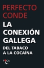 La conexion gallega : Del tabaco a la cocaina - eBook