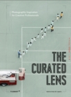 The Curated Lens : Photographic Inspirations for Creative Professionals - Book