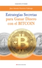 Estrategias secretas para ganar dinero con el bitcoin - eBook