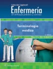 Coleccion Lippincott Enfermeria. Un enfoque practico y conciso. Terminologia medica - Book