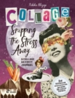 Snipping the Stress Away: A Collage Activity Journal - Book
