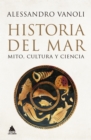 Historia del mar : Mito, cultura y ciencia - eBook