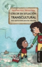 Crecer en situacion transcultural : Una oportunidad para las infancias - eBook