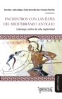 Encuentros con las elites del Mediterraneo antiguo - eBook