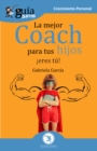 GuiaBurros La mejor coach para tus hijos - eBook