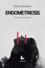 Endometriosis : Del silencio a la esperanza - eBook