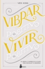 Vibrar en positivo, vivir en positivo - eBook