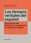 Los tiempos verbales del espanol : Descripcion del sistema y su adquisicion en segundas lenguas - eBook