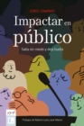 Impactar en publico : Salta sin miedo y deja huella - eBook