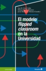 El modelo flipped classroom en la Universidad - eBook