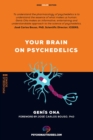 Your brain on psychedelics : How do psychedelics work?: Pharmacology and neuroscience of psilocybin, DMT, LSD, MDMA, mescaline. - Book