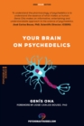 Your brain on psychedelics : How do psychedelics work?: Pharmacology and neuroscience of psilocybin, DMT, LSD, MDMA, mescaline - eBook