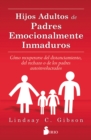 Hijos adultos de padres emocionalmente inmaduros - eBook