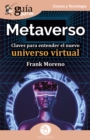 GuiaBurros: Metaverso : Claves para entender el nuevo universo virtual - eBook