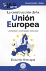 GuiaBurros: La construccion de la Union Europea : Un largo y complejo proceso - eBook
