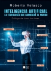 Inteligencia Artificial. La tecnologia que cambiara el mundo - eBook