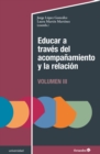 Educar a traves del acompanamiento y la relacion (III) - eBook