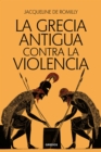 La Grecia antigua contra la violencia - eBook