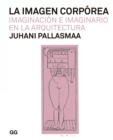 La imagen corporea : Imaginacion e imaginario en la arquitectura - eBook