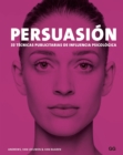 Persuasion : 33 tecnicas publicitarias de influencia psicologica - eBook