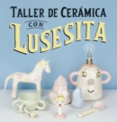 Taller de ceramica con Lusesita - eBook