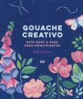 Gouache creativo : Guia paso a paso para principiantes - eBook