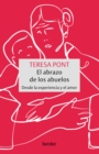 El abrazo de los abuelos : Desde la experiencia y el amor - eBook