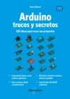 Arduino. Trucos y secretos. : 120 ideas para resolver cualquier problema - eBook