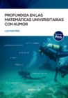 Profundiza en las matematicas universitarias con humor - eBook