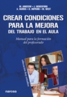 Crear condiciones para la mejora del trabajo en el aula - eBook