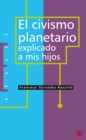 El civismo planetario explicado a mis hijos - eBook