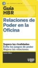 Guia HBR: Relaciones de Poder en la Oficina - eBook