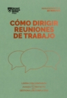 Como dirigir reuniones de trabajo. Serie Management en 20 minutos : Lidera con confianza, avanza tu proyecto, gestiona los conflictos - eBook