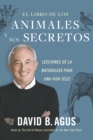 El libro de los animales y sus secretos : Lecciones de la naturaleza para una vida feliz - eBook