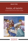 Jesus, el novio : La mayor historia de amor jamas contada - eBook
