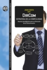 DirCom, estratega de la complejidad : Nuevos paradigmas para la Direccion de la Comunicacion - eBook