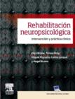 Rehabilitacion neuropsicologica : Intervencion y practica clinica - eBook