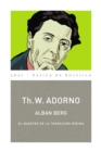 Alban Berg. El maestro de la transicion minima (Monografias musicales) - eBook